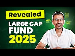 Revealed - Large Cap Fund 2025