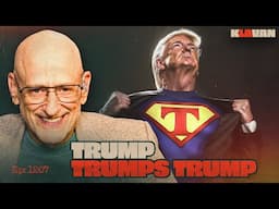 Ep. 1207 - Trump Trumps Trump