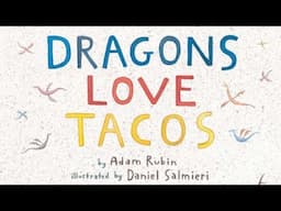 🌮 Dragons Love Tacos by Adam Rubin & Daniel Salmieri | Kid's Book Read Aloud