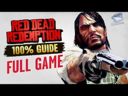 Red Dead Redemption - Full 100% Completion Walkthrough (PC 4K 60fps)