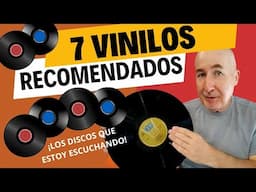 7 vinilos recomendados - Discos que estoy escuchando actualmente