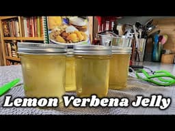 Home Canned Lemon Verbena Jelly- (This Citrusy Herb Makes the Best!)