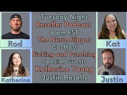 Reseller Podcast Live eBay The Nurse Flipper Picking and Punching Katherine Young Justin Resells