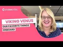 Our Favorite Things Aboard Viking Venus