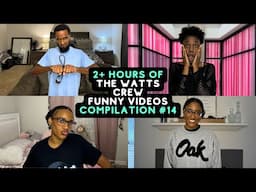 2+ Hours Of The Watts Crew Funny Videos | Best Of The Watts Crew Compilation #14