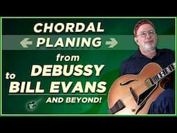 Chordal Planing from Debussy to Bill Evans