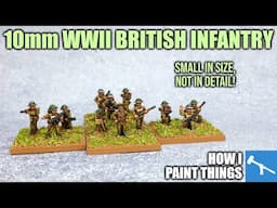 'Contemptible Little Armies' - Painting 10mm WWII British Infantry [How I Paint Things]