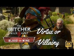 The Witcher 3 Blood and Wine - Is it True Virtue Always Trumps Villainy 4K