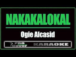 Nakakalokal - Ogie Alcasid (KARAOKE)