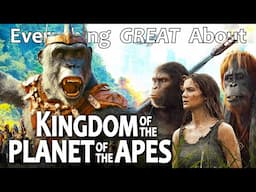 Everything GREAT About Kingdom of the Planet of the Apes!