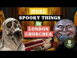 MORE Macabre Objects in London Churches - A Guided Tour of Spooky Oddities in 9 Churches