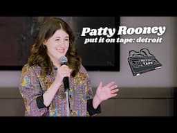 Patty Rooney | Put it on Tape: Detroit