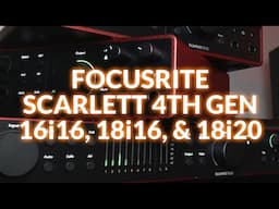 Focusrite Scarlett 4th Gen Audio Interfaces Explored