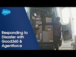 Responding to Disaster with Good360 & Agentforce | Salesforce