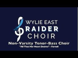 Wylie East HS JV Tenor-Bass Chorus: “All That Her Heart Desires,” Farnell, 2023 UIL Contest