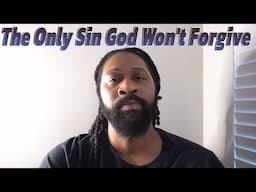 What Is The Unforgivable Sin?