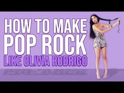 How To Make Music Like Olivia Rodrigo