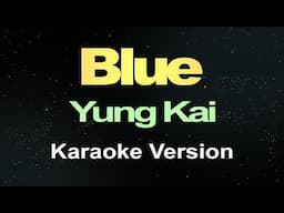 Blue - Yung Kai (Karaoke Version)