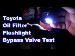 Toyota Oil Filter Flashlight Bypass Valve Test