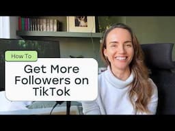 How to Get More Followers on TikTok | 5 Tactics That Actually Worked For Me