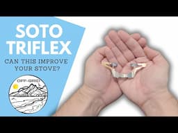 Is the Soto Triflex a Worthy Upgrade?