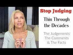 Thin Through the Decades - The Comments The Judgements & The Facts about Weight