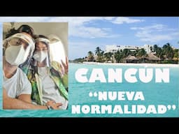 Viajando a Cancún en tiempos de Covid ¿Cómo es viajar en la nueva normalidad? Coronavirus