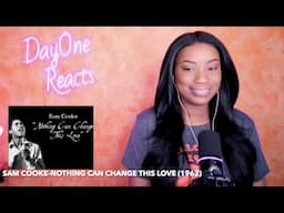 Sam Cooke - Nothing Can Change This Love (1962) DayOne Reacts