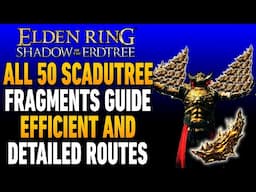 The MOST EFFICIENT Scadutree Fragment Guide | Elden Ring Shadow of the Erdtree | All 50 Walkthrough