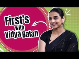 First's with Vidya Balan