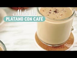 Atole de plátano con café