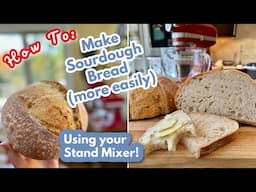 Stand Mixer Sourdough Bread Tutorial