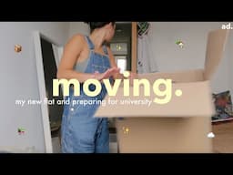 moving 🏡 my new flat and preparing for uni