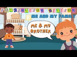 Imagination Station - Me & My Brother (WEEK 2)