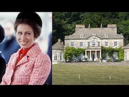 A Closer Look: Inside Princess Anne Royal's Mansions