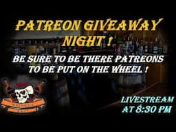 Patreon Giveaway Night - Come hang out and share a pour !