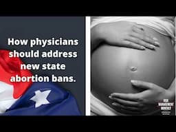 How should physicians address new state abortion bans?