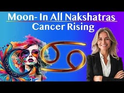 Moon, as Feelings – in All Nakshatras – Cancer Rising