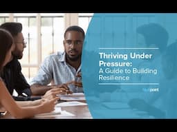 Thriving Under Pressure  A Guide to Building Resilience