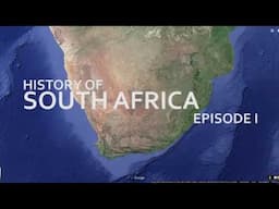 History of South Africa - Episode I: The Beginning!