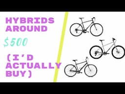 3 of the Best Hybrid Bikes Around $600...That Are Actually Worth Buying!