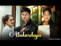 O Bedardeya | Arijit Singh | Pyar Jhutha Tha | Heart Touching Story | Maahi Queen | New Song 2024