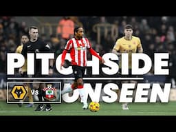 PITCHSIDE UNSEEN: Wolves 2-0 Southampton | Premier League