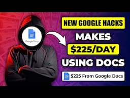 NEW! Make $225 Per Day Using Google Docs Hack | Make Money Online With Google