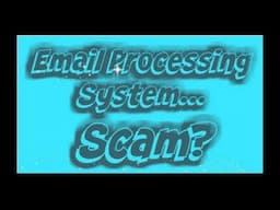 Email Processing System Scam? THE TRUTH REVEALED!