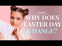 When is Easter and why does it change every year?