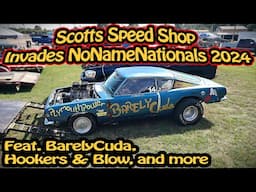 Scotts Speed Shop Invade #nonamenationals 2024 with BarelyCuda & Hookers & Blow Experience by Anna