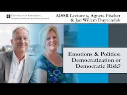 AISSR Lecture Jan Willem Duyvendak & Agneta Fischer | Emotions & Politics