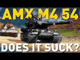 AMX M4 54 does it SUCK in World of Tanks?