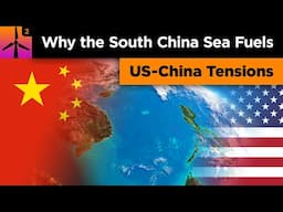 Why the South China Sea Fuel US-China Tensions